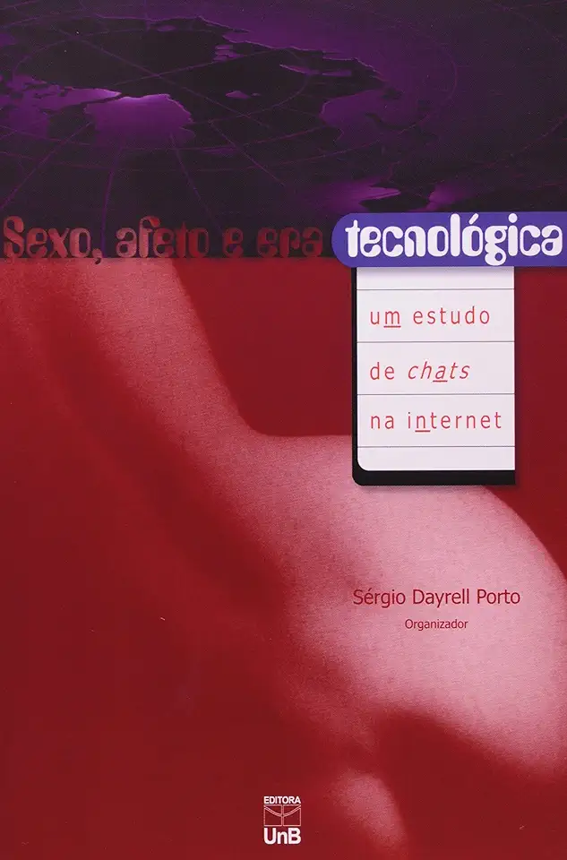 Capa do Livro Sexo Afeto e Era Tecnológica Um Estudo de Chats na Internet - Sérgio Dayrell Porto