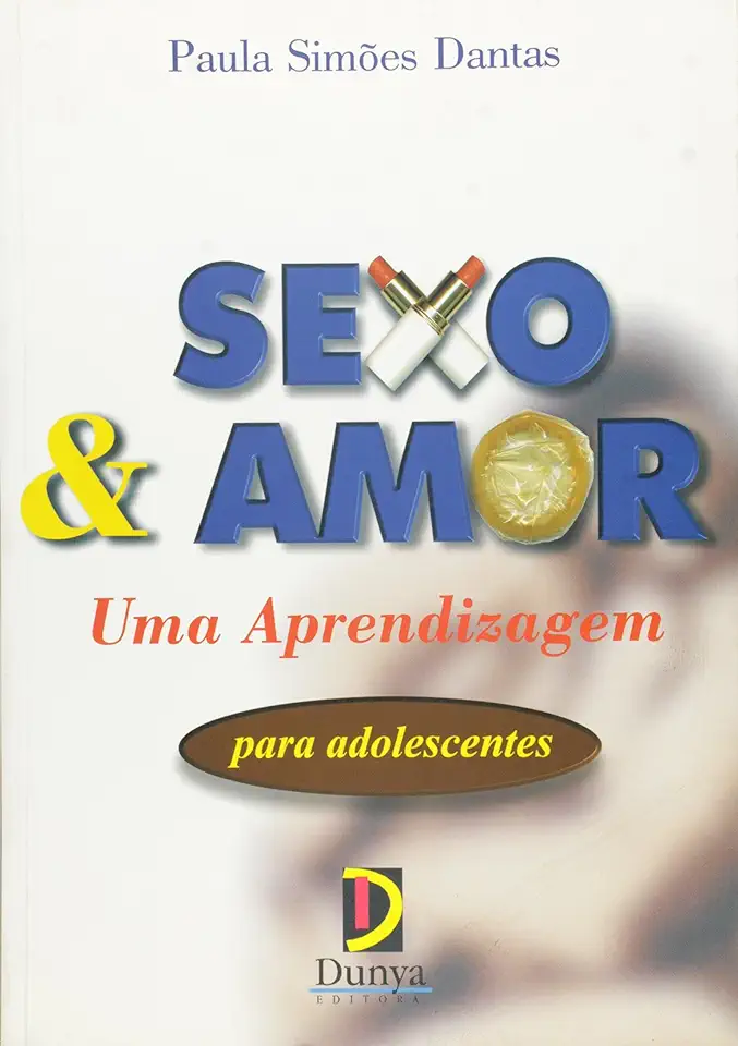 Capa do Livro Sexo & Amor - uma Aprendizagem para Adolescentes - Paula Simões Dantas