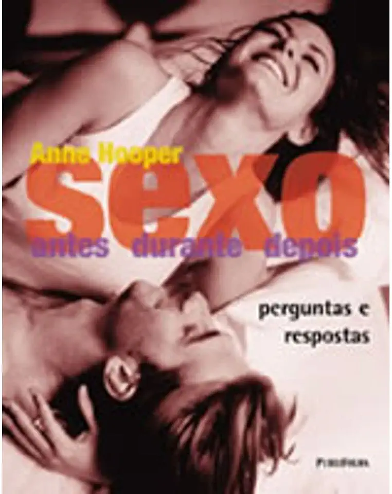 Capa do Livro Sexo - Antes, Durante e Depois - Anne Hooper