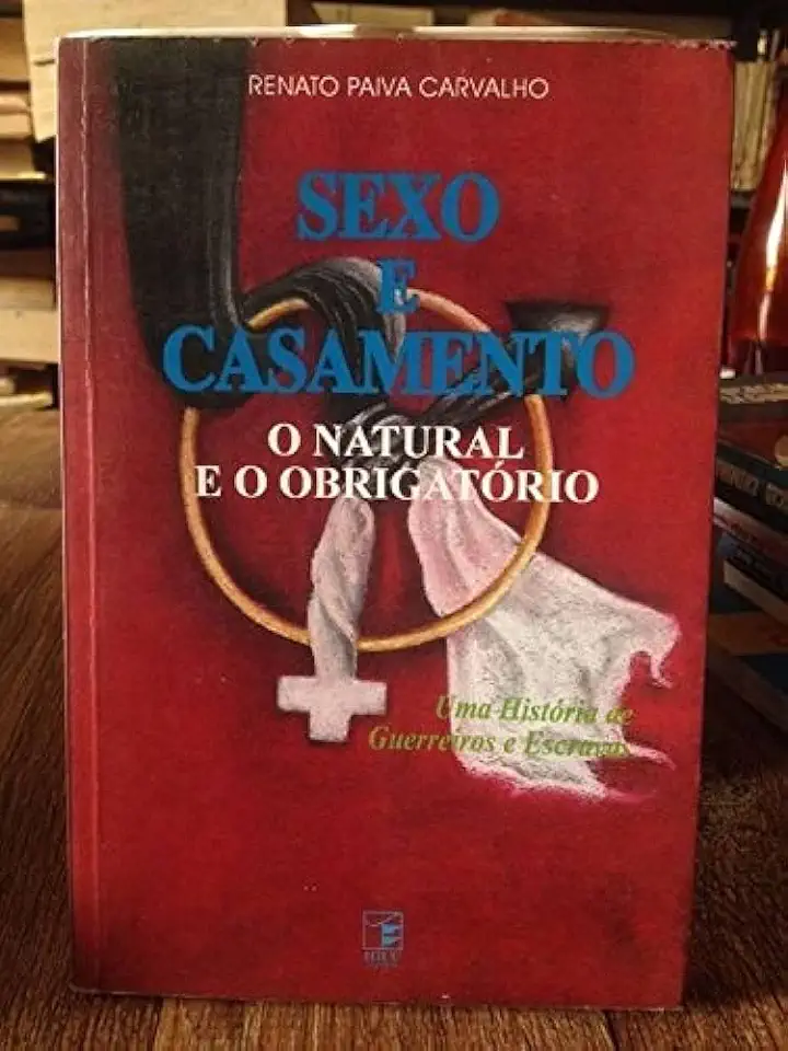 Capa do Livro Sexo e Casamento - o Natural e o Obrigatório - Renato Paiva Carvalho