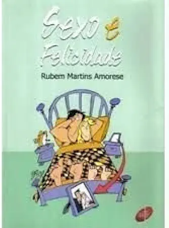 Capa do Livro Sexo e Felicidade - Rubem Martins Amorese