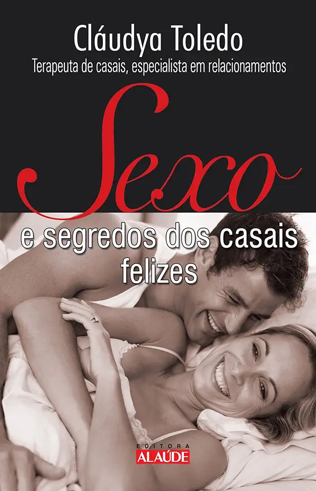 Capa do Livro Sexo e Segredos dos Casais Felizes - Cláudya Toledo