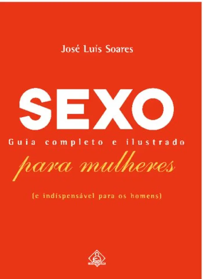 Capa do Livro Sexo Guia Completo e Ilustrado para Mulheres - José Luís Soares