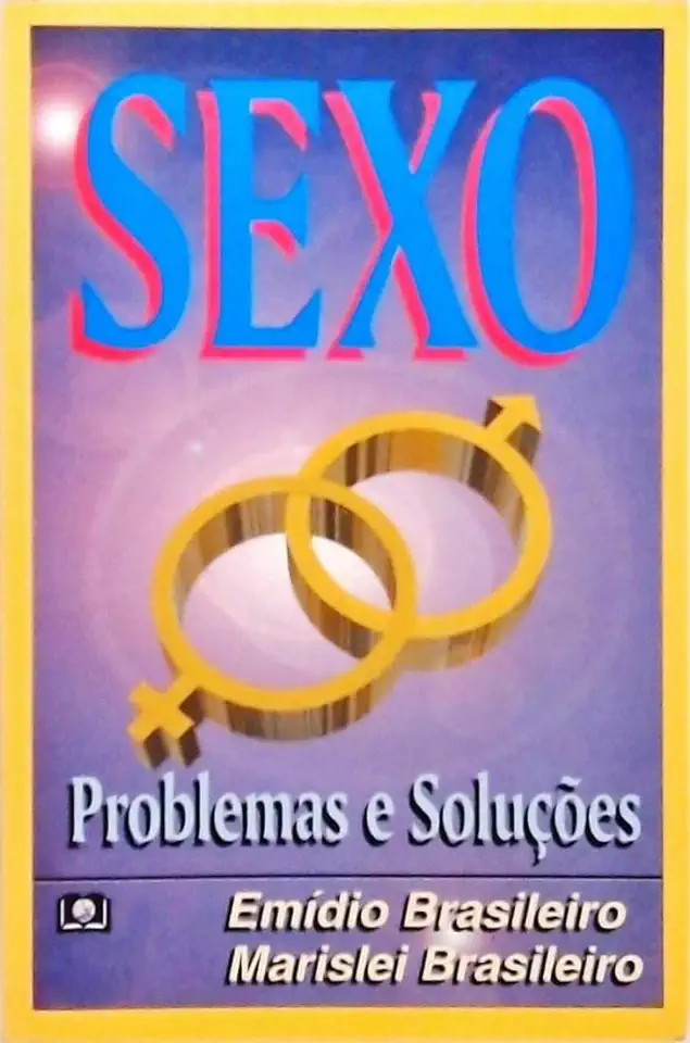 Capa do Livro Sexo: Problemas e Soluções - Emídio Brasileiro / Marislei Brasileiro