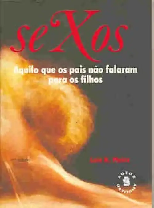 Capa do Livro Sexos - Aquilo Que Os Pais Nao Falaram Para Os Filhos - Luis B. Meira