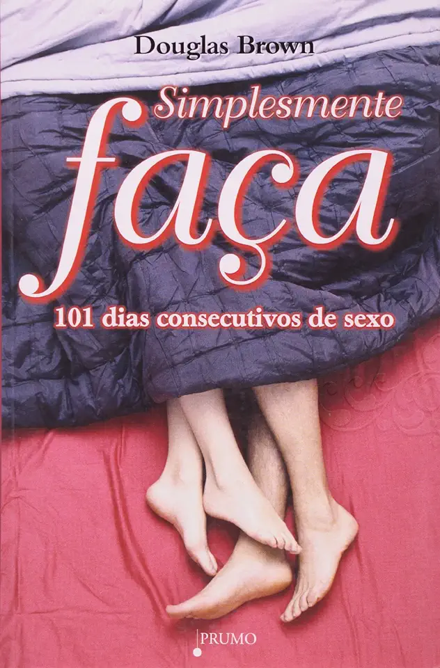 Capa do Livro Simplesmente Faça 101 Dias Consecutivos de Sexo - Douglas Brown