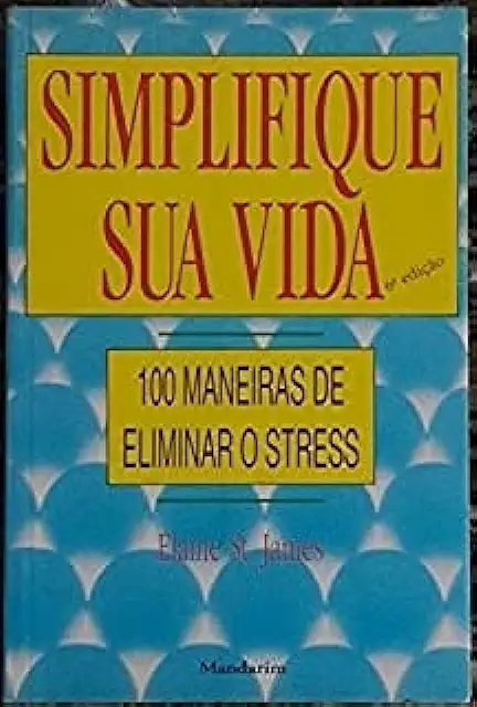 Capa do Livro Simplifique Sua Vida - Elaine St. James