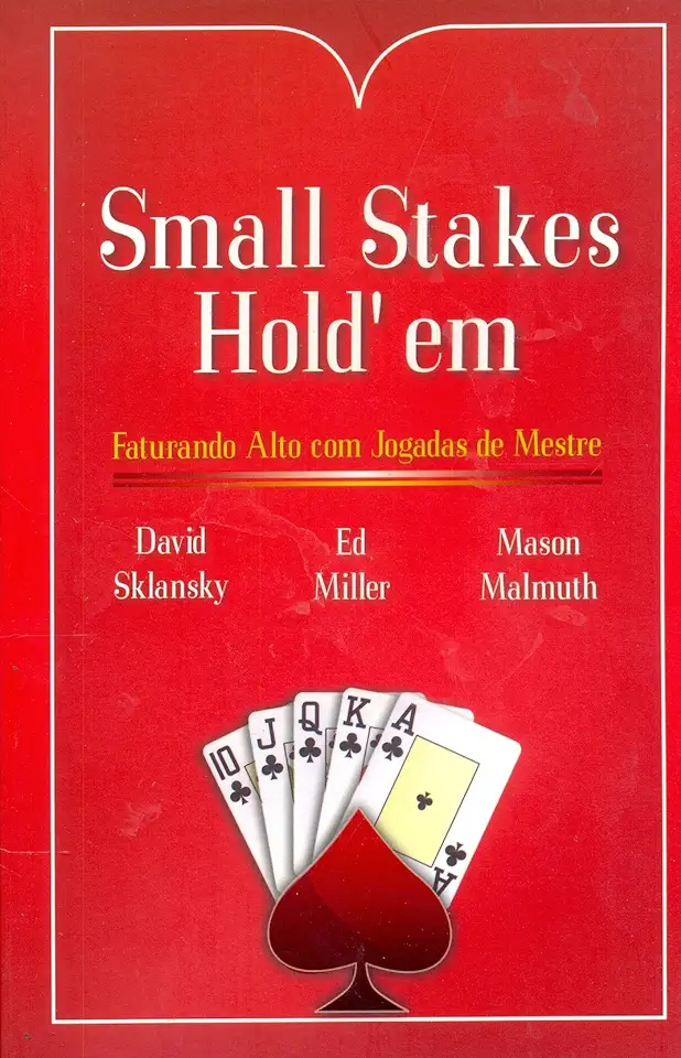 Capa do Livro Small Stakes Holdem Faturando Alto Com Jogadas de Mestre - David Sklansky