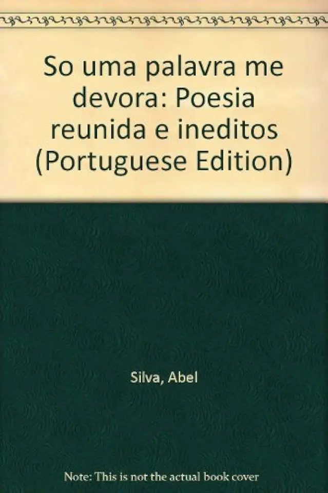 Capa do Livro Só uma Palavra Me Devora - Abel Silva