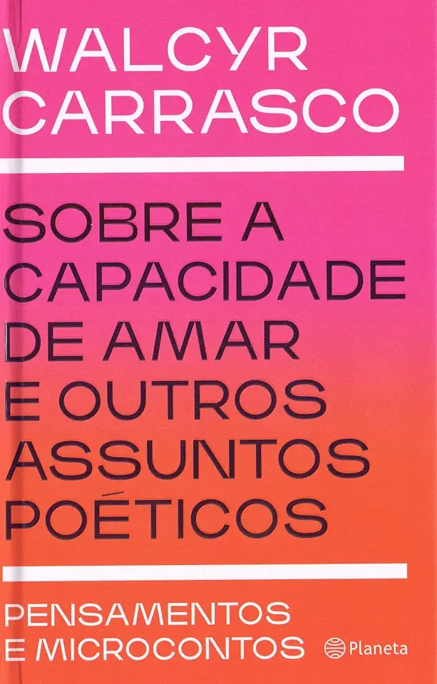 Capa do Livro Sobre a capacidade de amar e outros assuntos poéticos - Carrasco, Walcyr