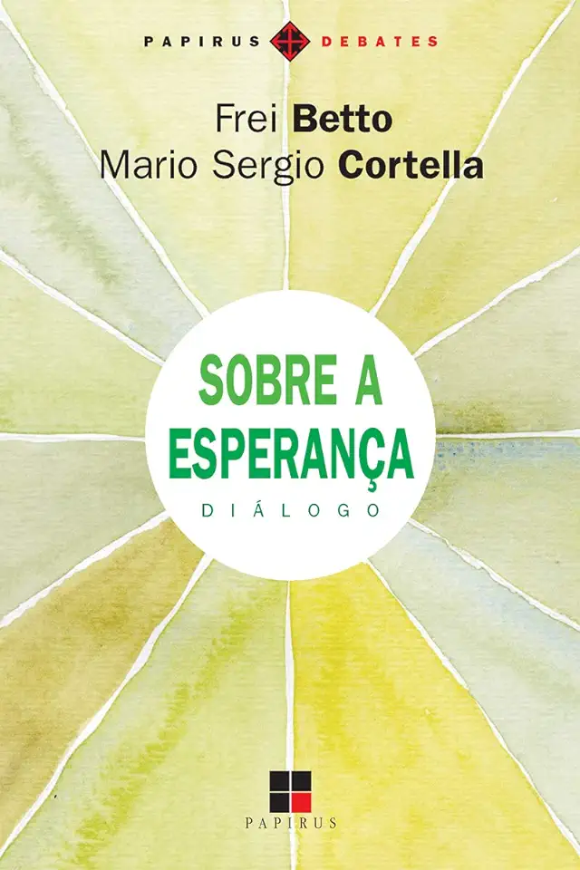 Capa do Livro Sobre a Esperança: Diálogo - Frei Betto / Mario Sergio Cortella