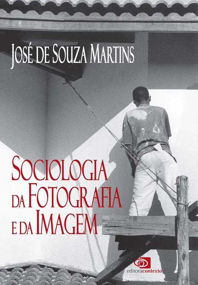 Capa do Livro Sociologia da Fotografia e da Imagem - José de Souza Martins