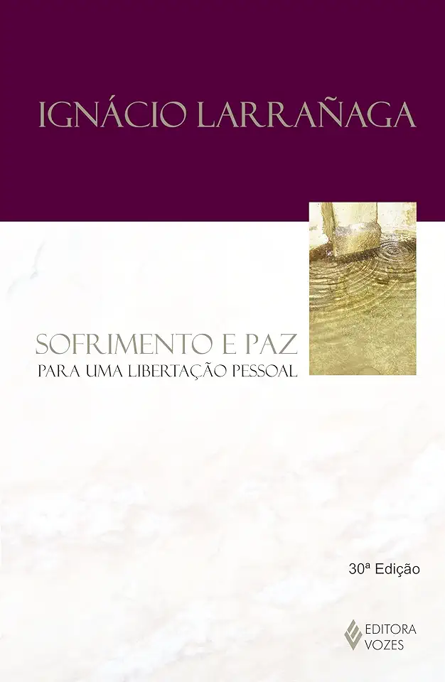 Capa do Livro Sofrimento e Paz para uma Libertação Pessoal - Inácio Larrañaga