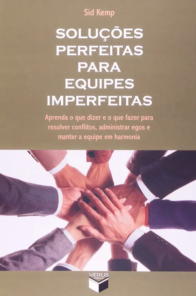 Capa do Livro Soluções Perfeitas para Equipes Imperfeitas - Sid Kemp