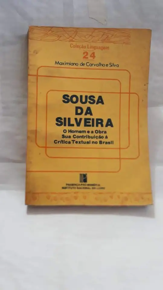 Capa do Livro Sousa da Silveira: o Homem e a Obra - Maximiano de Carvalho e Silva