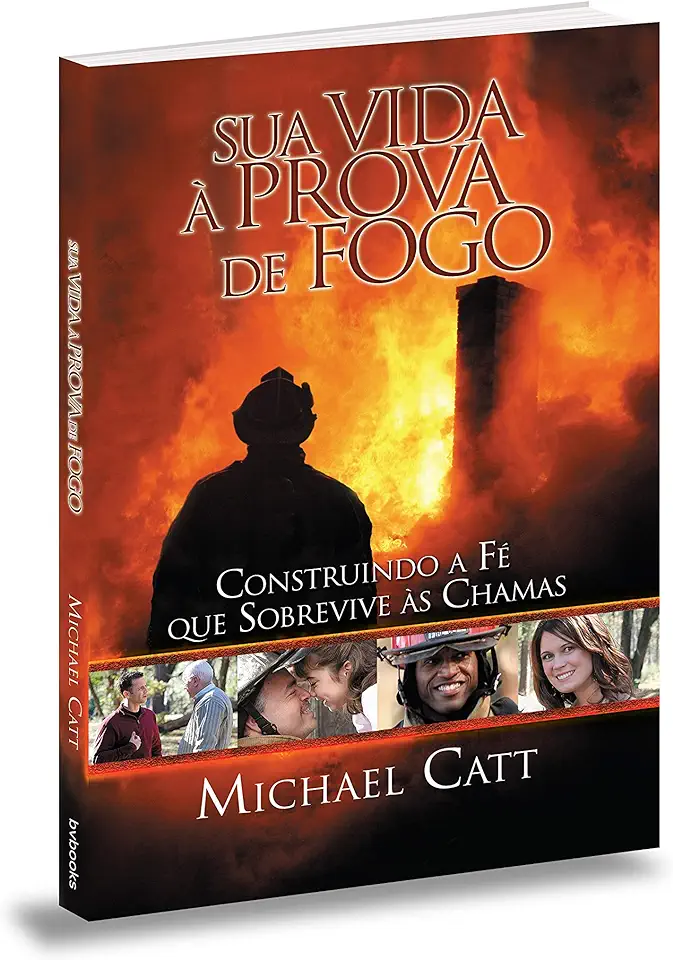 Capa do Livro Sua Vida à Prova de Fogo - Michael Catt