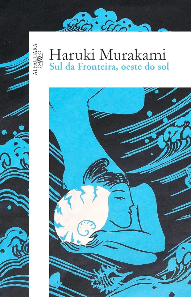 Capa do Livro Sul da Fronteira, Oeste do Sol - Haruki Murakami