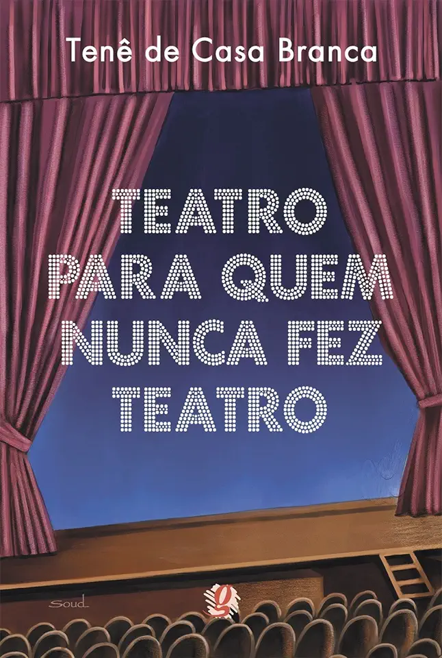 Capa do Livro Teatro para Quem Nunca Fez Teatro - Tenê de Casa Branca