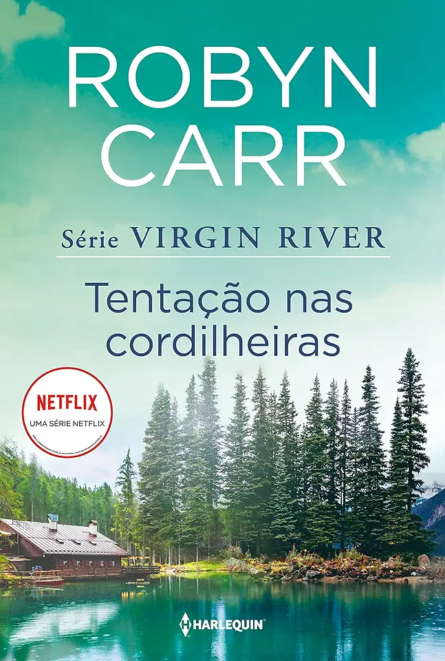 Capa do Livro Tentação Nas Cordilheiras (Virgin River 6) - Robynn Carr