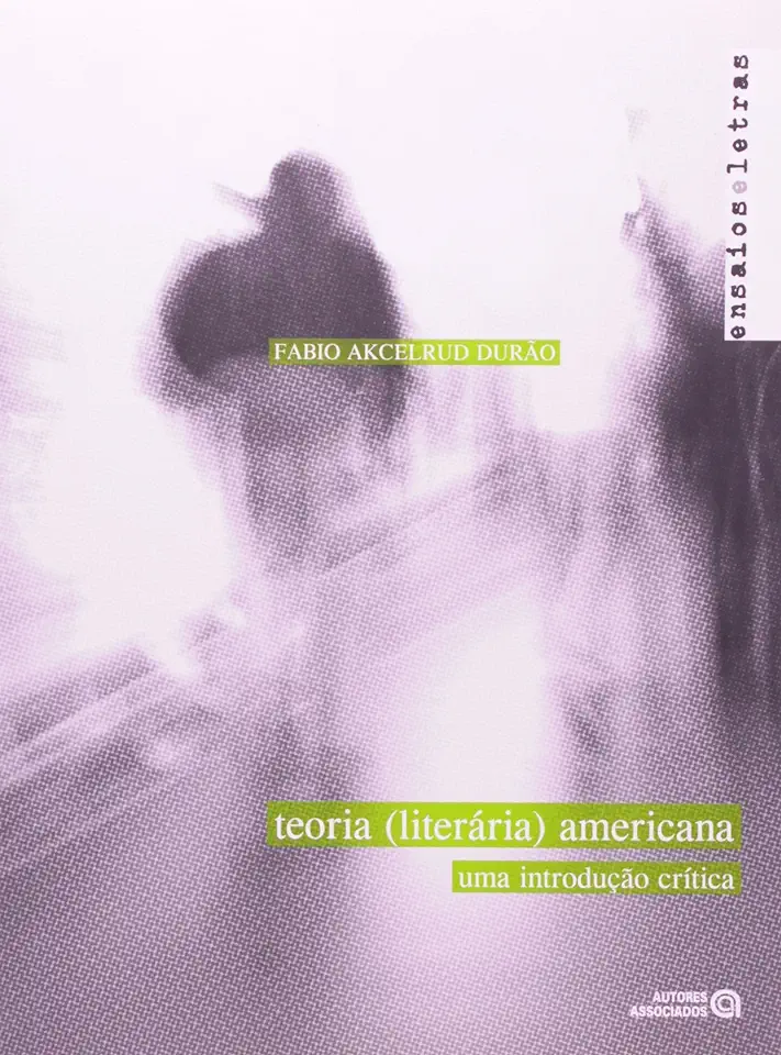 Capa do Livro Teoria Literaria Americana - Uma Introdução Crítica - Fabio Akcelrud Durão