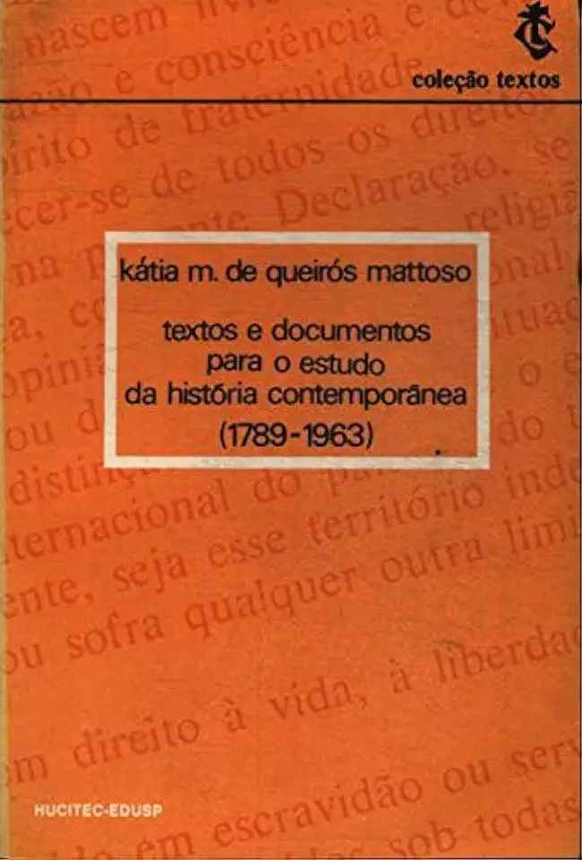 Capa do Livro Textos e Documentos para Estudo da Historia Contemporânea - Katia M. de Queiros Mattoso