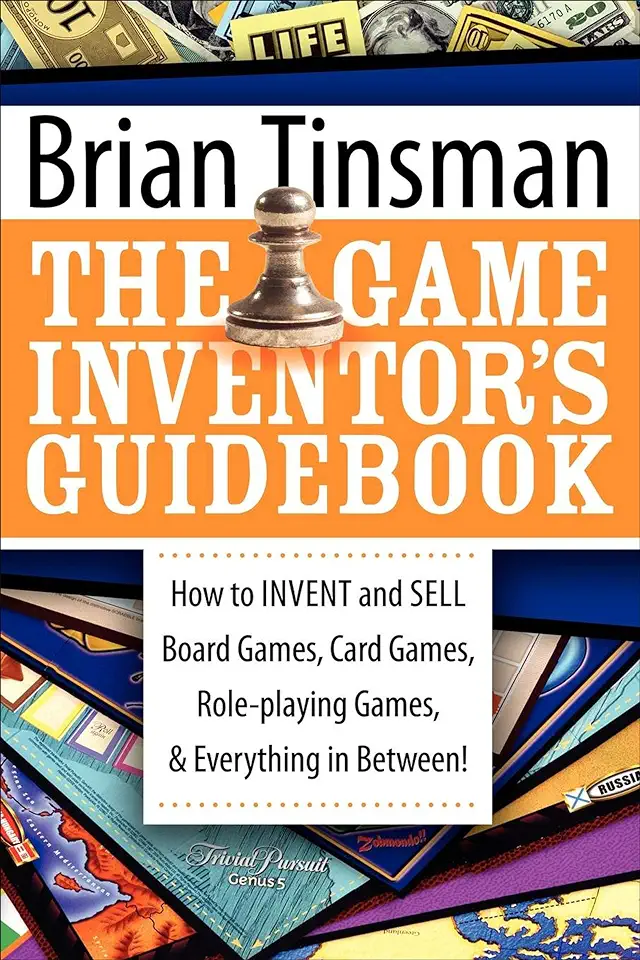 The Game Inventors Guidebook - Brian Tinsman