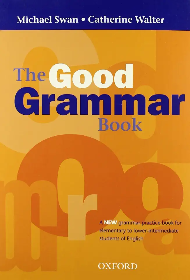 The Good Grammar Book - Michael Swan / Catherine Walter