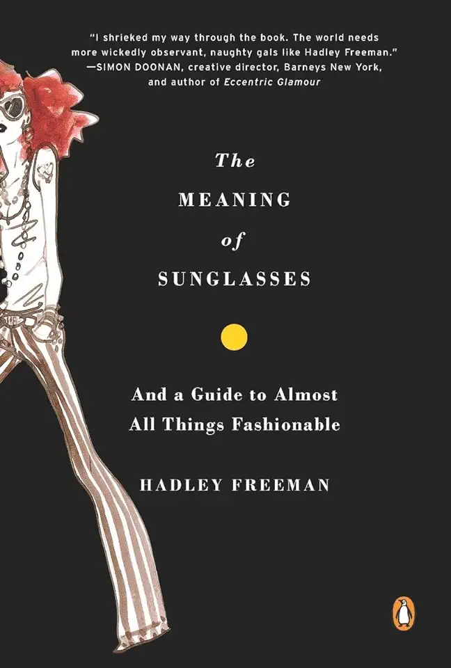 Capa do Livro The Meaning of Sunglasses - Hadley Freeman