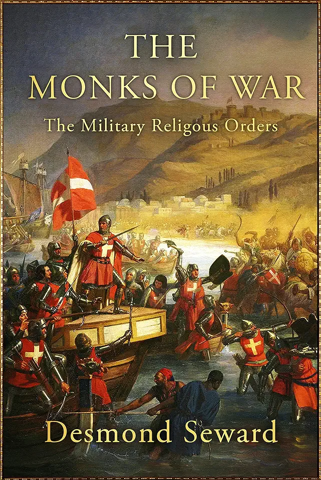 Capa do Livro The Monks of War - Desmond Seward