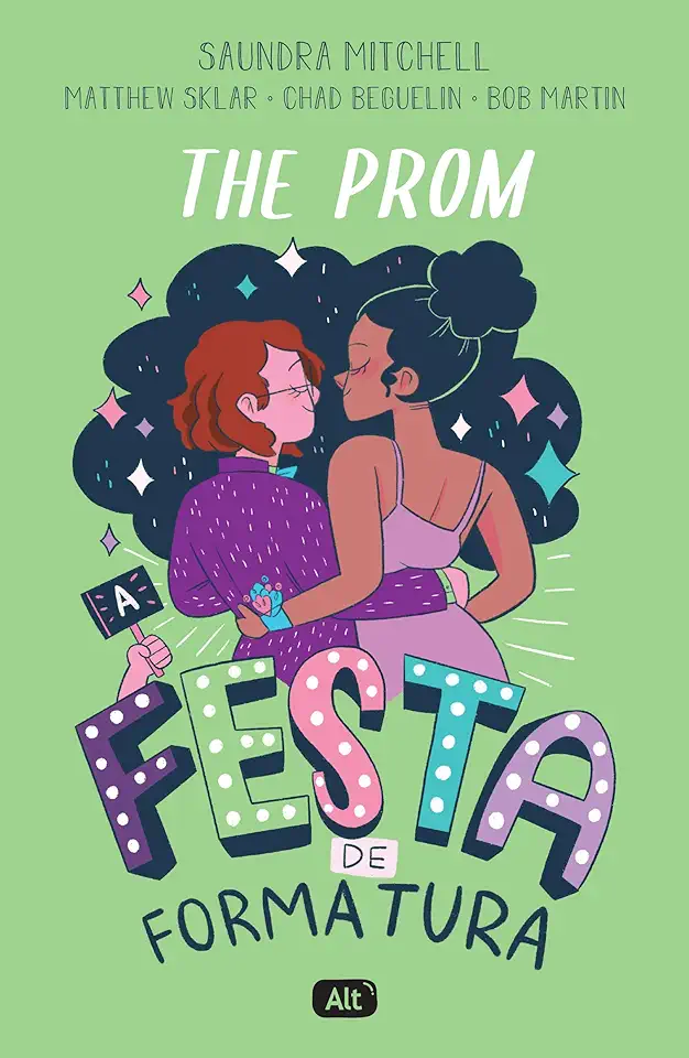 Capa do Livro The Prom - A festa de formatura - Saundra Mitchell, Beguelin, Martin, Sklar