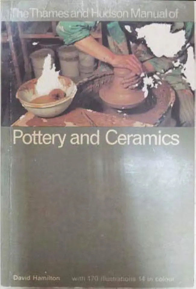 Capa do Livro The Thames and Hudson Manual of Pottery and Ceramics - David Hamilton