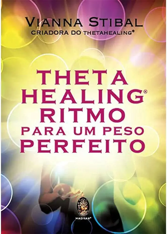 Capa do Livro Thetahealing Ritmo Para Um Peso Perfeito - Vianna Stibal