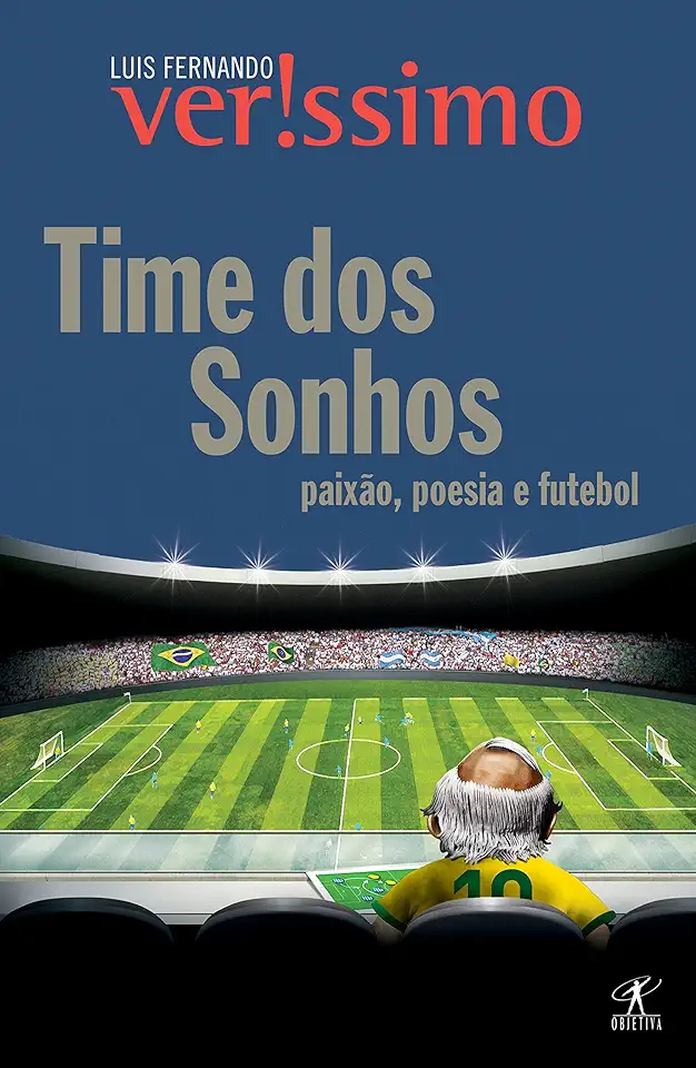 Capa do Livro Time dos Sonhos - Paixão, Poesia e Futebol - Luis Fernando Verissimo