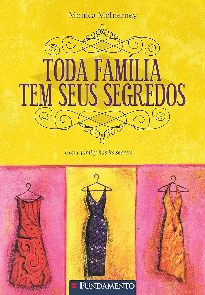 Capa do Livro Toda Família Tem Seus Segredos - Monica Mcinerney