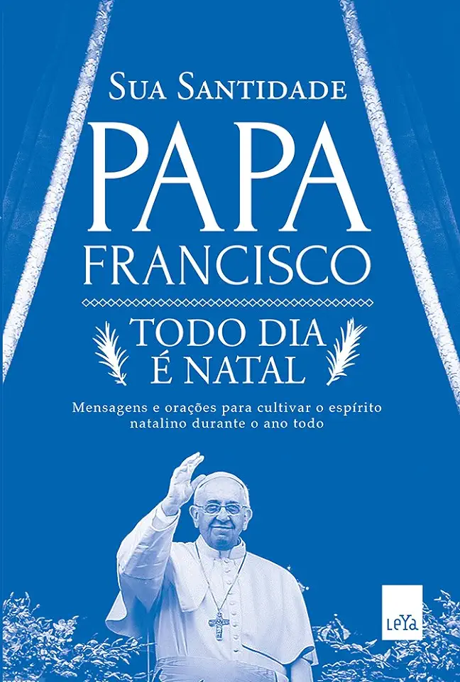 Capa do Livro Todo dia é Natal - Papa Francisco