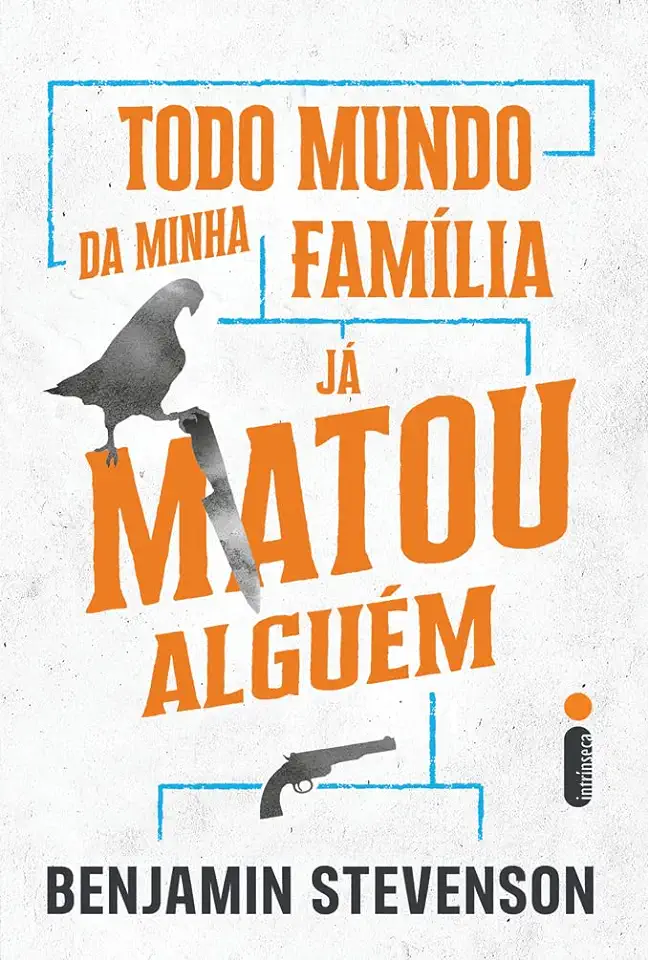 Capa do Livro Todo mundo da minha familia já matou alguém - Benjamin Stevenson