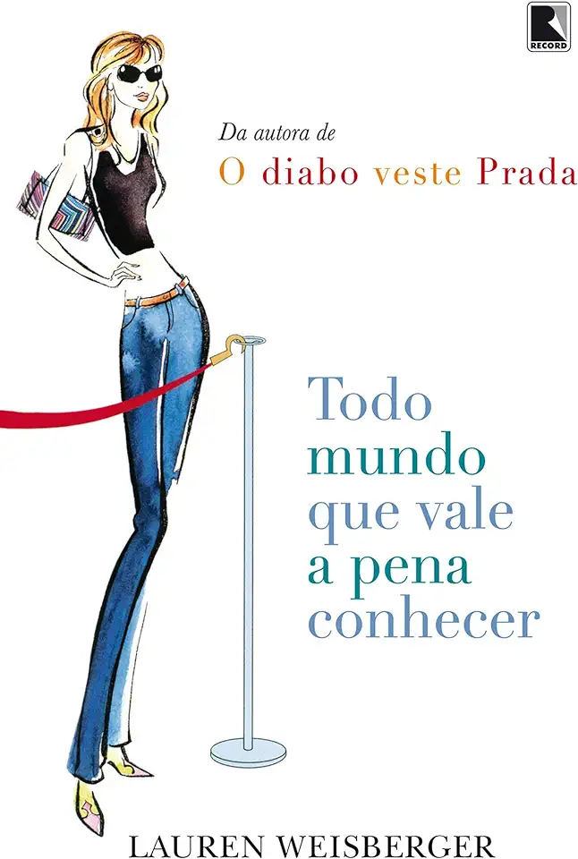 Capa do Livro Todo Mundo Que Vale a Pena Conhecer - Lauren Weisberger