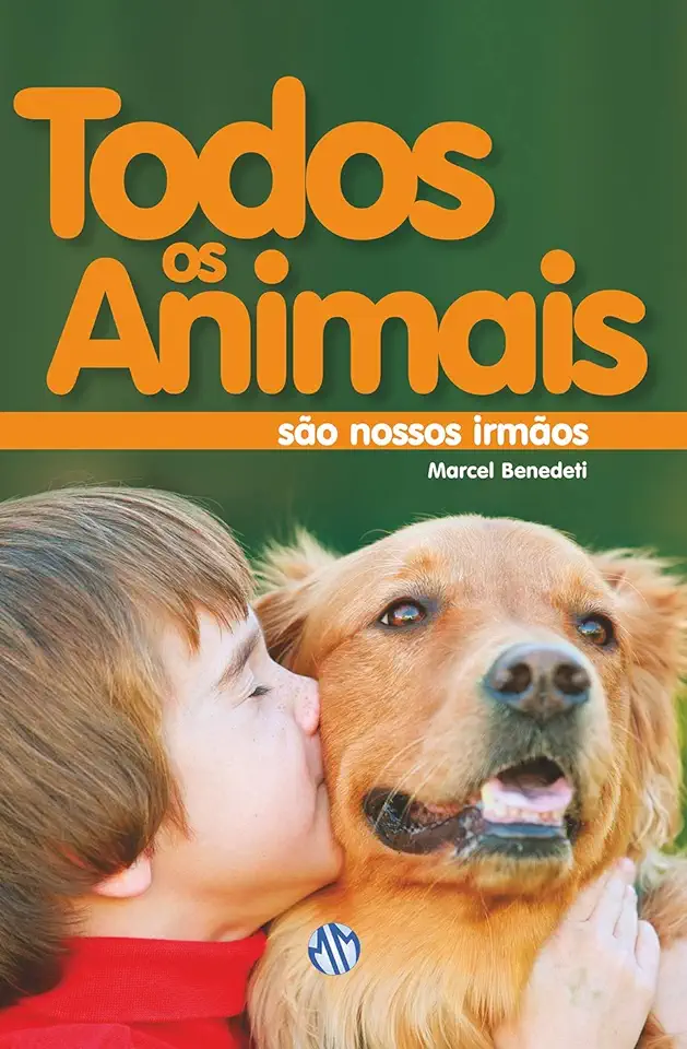 Capa do Livro Todos os Animais São Nossos Irmãos - Marcel Benedeti