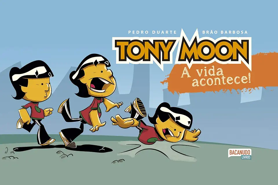 Capa do Livro Tony Moon: A Vida Acontece! - Pedro Duarte