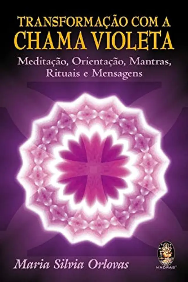 Capa do Livro Transformação Com a Chama Violeta - Maria Silvia Orlovas