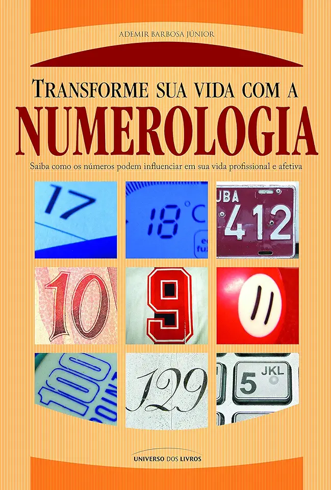 Capa do Livro Transforme Sua Vida Com a Numerologia - Ademir Barbosa Júnior