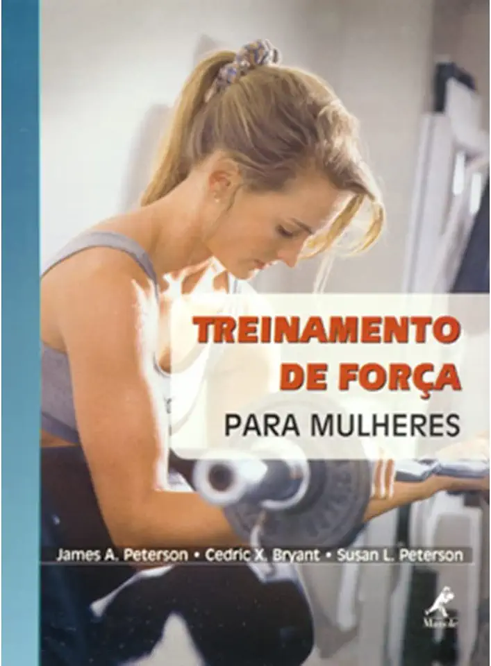 Capa do Livro Treinamento de Força para Mulheres - James A. Peterson / Cedric X. Bryant / Susan L....