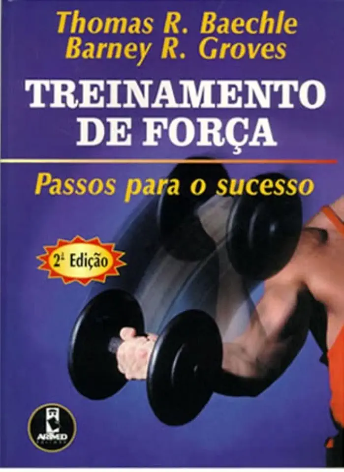 Capa do Livro Treinamento de Força - Passos para o Sucesso - Thomas R. Baechle - Barney R. Groves