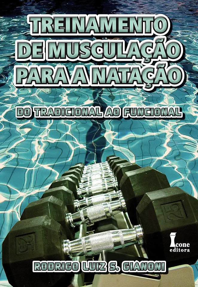 Capa do Livro Treinamento de Musculação para a Natação: do Tradicional ao Funcional - Rodrigo Luiz da Silva Gianoni