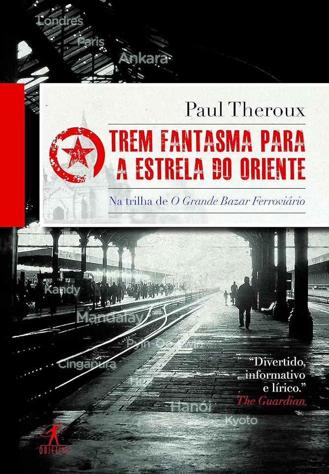 Capa do Livro Trem Fantasma para a Estrela do Oriente - Paul Theroux