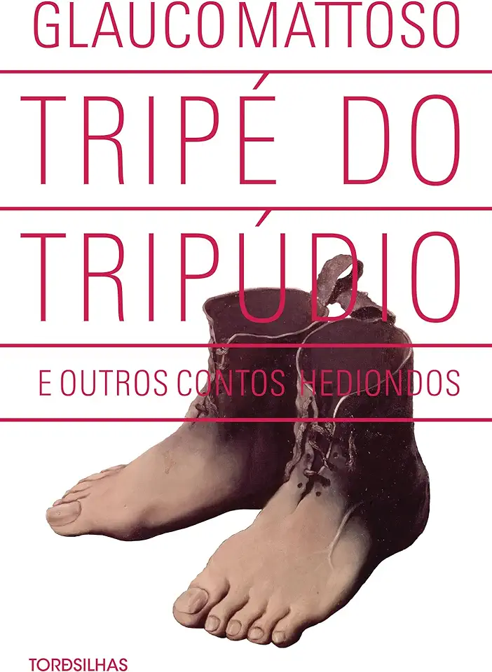 Tripe of the Tripudium and Other Heinous Tales - Glauco Mattoso