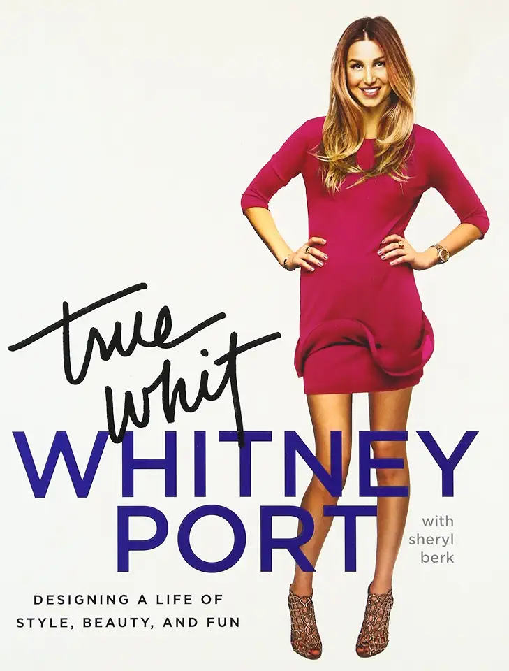 Capa do Livro True Whit : Designing a Life of Style, Beauty, and Fun - Whitney Port