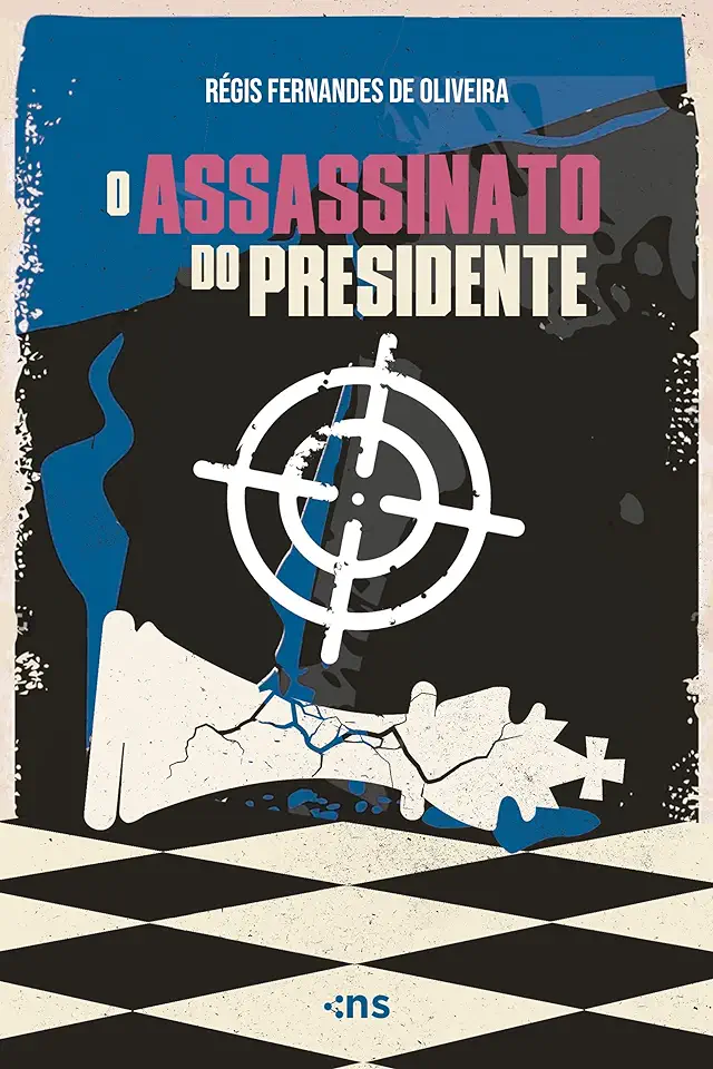 Capa do Livro O assassinato do presidente - Fernandes de Oliveira, Régis