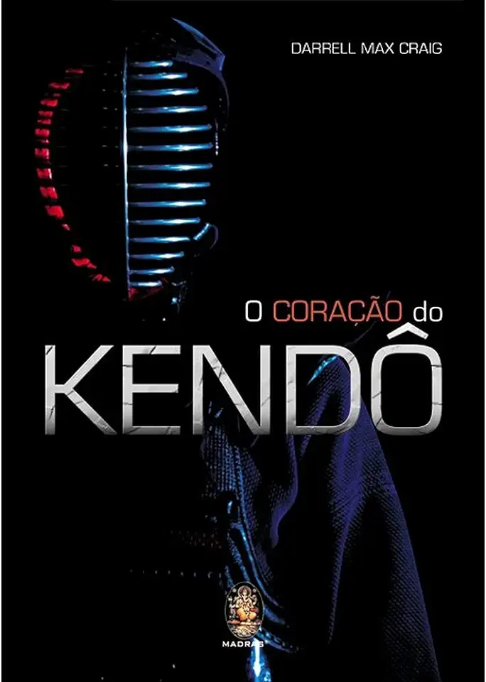 Capa do Livro O coração do Kendô - Darrell Max Craig