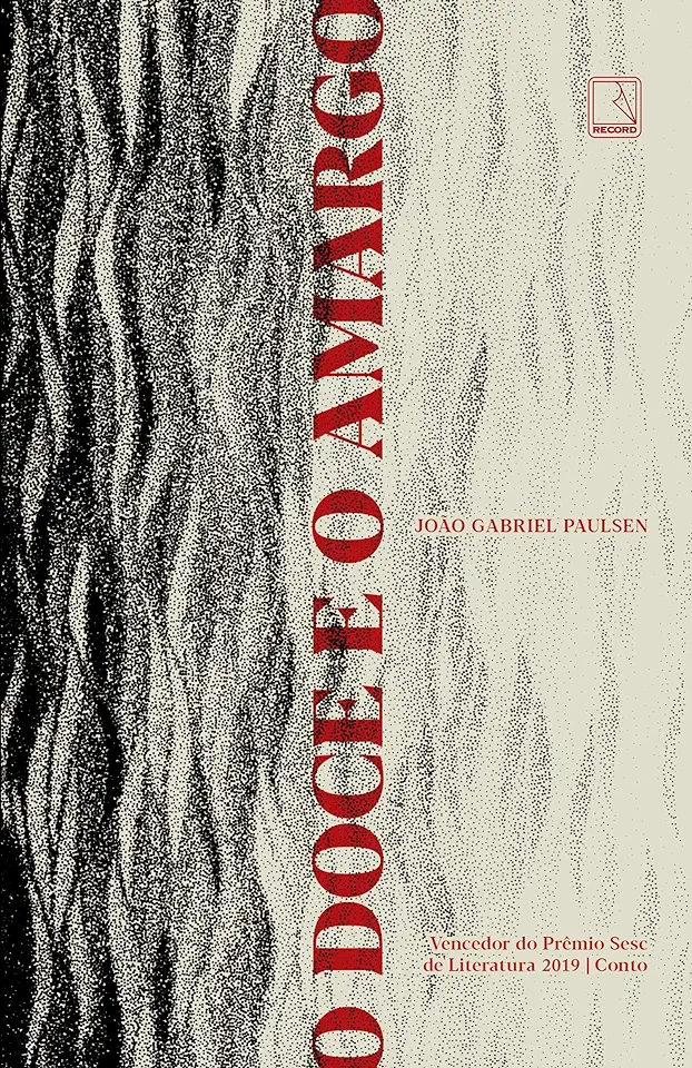 Capa do Livro O doce e o amargo - Paulsen, João Gabriel